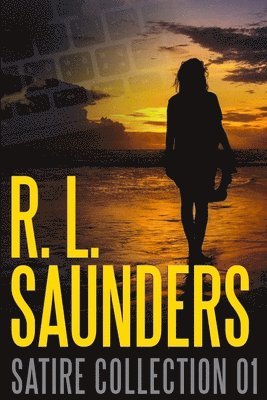R L Saunders, R. L. Saunders - R. L. Saunders Satire Collection 01, Häftad