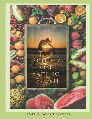 Deborah Brooks Langford - Skinny on Eating Fresh, Häftad