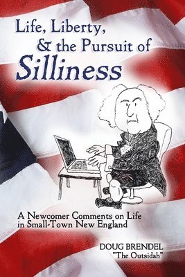 Life, Liberty, & the Pursuit of Silliness 1