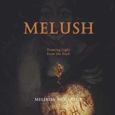 Melush - Drawing Light from the Dark 1