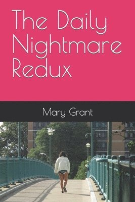 Mary Khazak Grant - Daily Nightmare Redux, Häftad