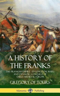Gregory of Tours, Ernest Brehaut - History of the Franks, Inbunden