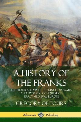 Gregory of Tours, Ernest Brehaut - History of the Franks, Häftad