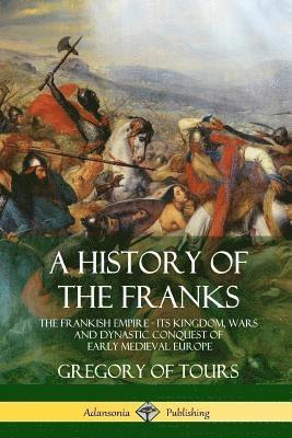 A History of the Franks 1