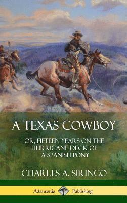 Charles A Siringo, Charles A. Siringo - Texas Cowboy, Inbunden