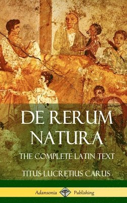 Titus Lucretius Carus - De Rerum Natura, Inbunden