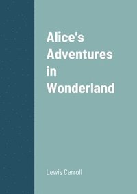 bokomslag Alice's Adventures in Wonderland