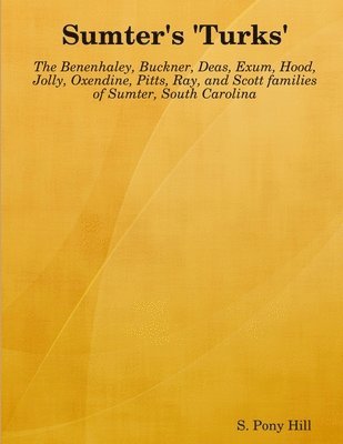 S Pony Hill, S. Pony Hill - Sumter's 'Turks', Häftad