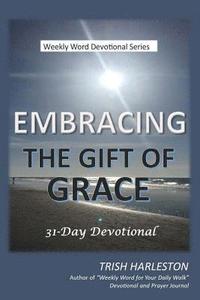 bokomslag Embracing the Gift of Grace