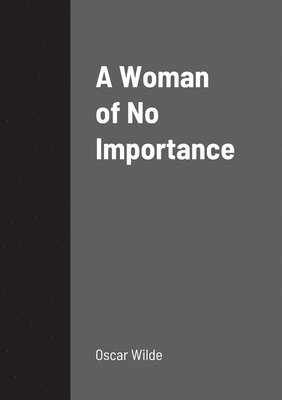 A Woman of No Importance 1