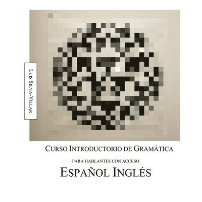 Luis Silva-Villar - Curso introductorio de gramática para hablantes con acceso español inglés, Häftad