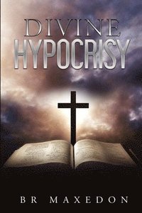 bokomslag Divine Hypocrisy