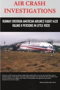 bokomslag AIR CRASH INVESTIGATIONS - Runway Overrun American Airlines Flight 1420 - Killing 11 Persons In Little Rock