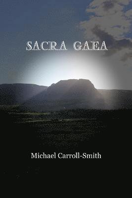 Michael Carroll-Smith - Sacra Gaea, Häftad