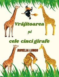 bokomslag Vrajitoarea si cele cinci girafe