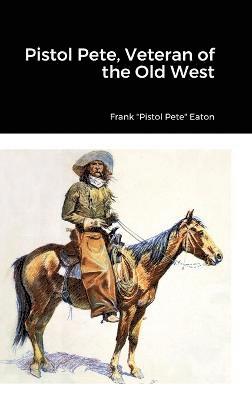 Pistol Pete, Veteran of the Old West 1