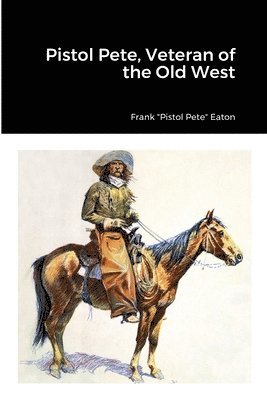 Pistol Pete, Veteran of the Old West 1