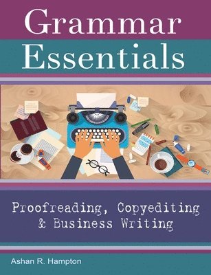 Ashan R. Hampton - Grammar Essentials for Proofreading, Copyediting & Business Writing, Häftad