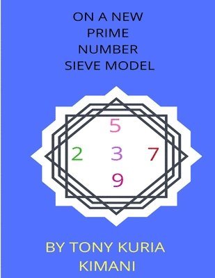 On a New Prime Number Sieve Model 1