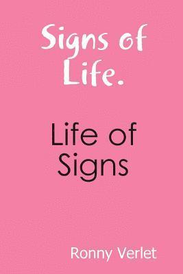Signs of Life. Life of Signs. 1