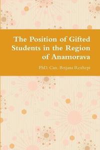 bokomslag The Position of Gifted Students in the Region of Anamorava