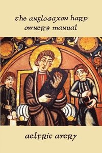 bokomslag The Anglo-Saxon Harp Owner's Manual