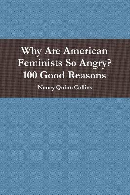 bokomslag Why Are American Feminists So Angry? 100 Good Reasons