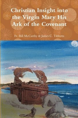 The Virgin Mary His Ark of the Covenant 1