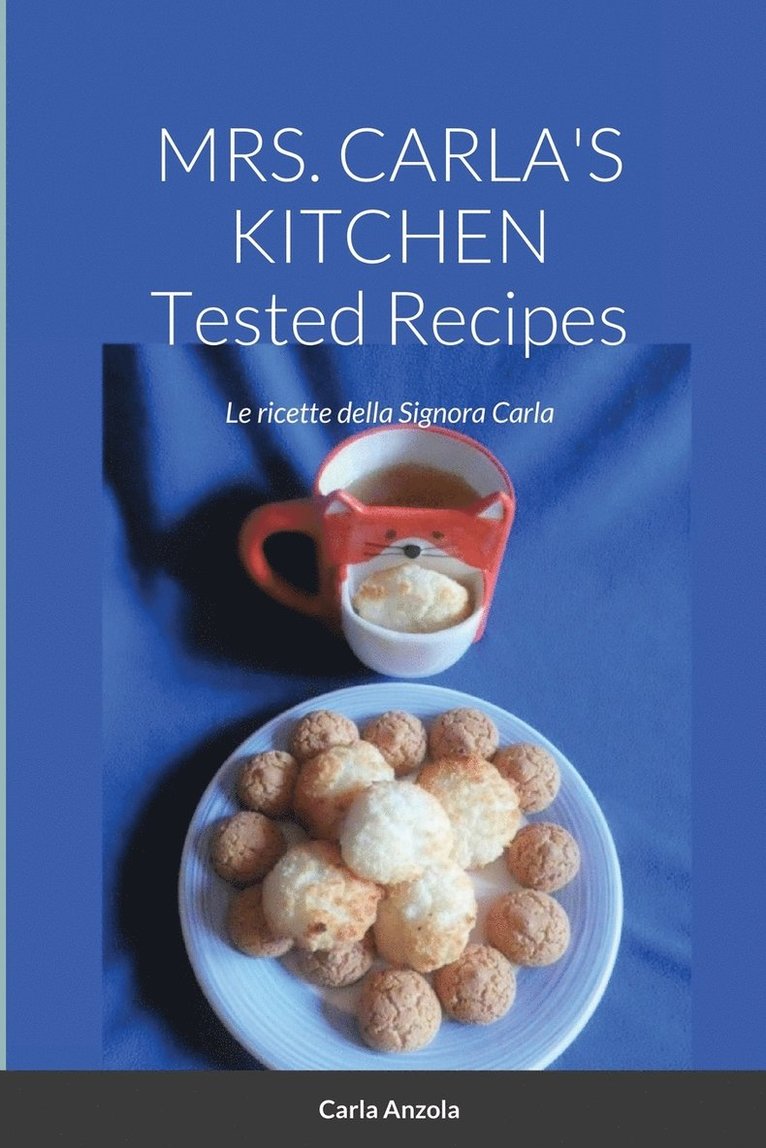 MRS. CARLA'S KITCHEN - TESTED RECIPES - Le ricette della Signora Carla 1