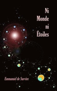bokomslag Ni monde ni étoiles