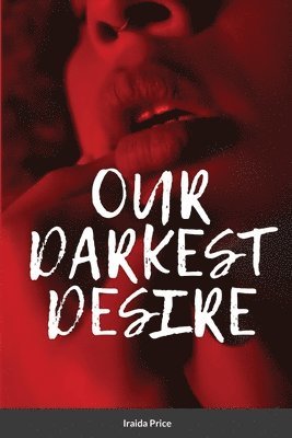 Our Darkest Desire 1