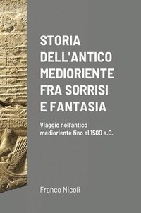 bokomslag Storia Dell'antico Medioriente Fra Sorrisi E Fantasia