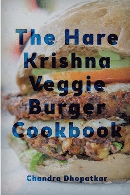 bokomslag The Hare Krishna Veggie Burger Cookbook