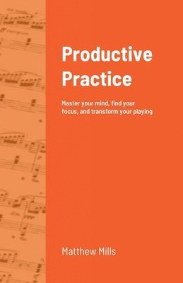 Matthew Mills - Productive Practice, Häftad