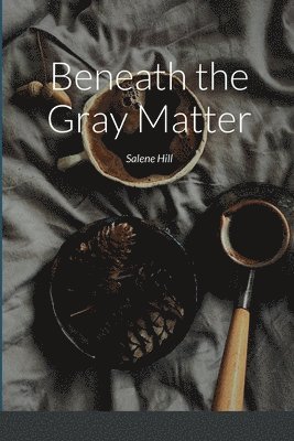 bokomslag Beneath the Gray Matter