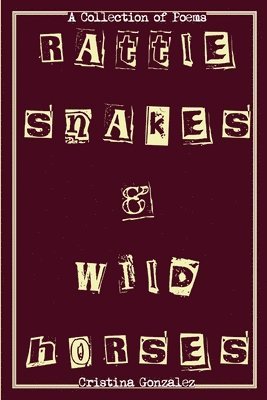 Cristina Gonzalez - Rattlesnakes & Wild Horses, Häftad