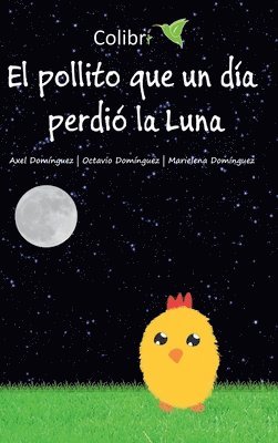 bokomslag El pollito que un da perdi la Luna