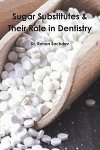 bokomslag Sugar Substitutes & Their Role in Dentistry