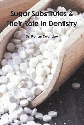 Sugar Substitutes & Their Role in Dentistry 1