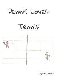 bokomslag Dennis Loves Tennis