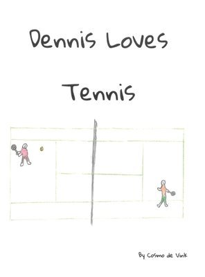 Cosmo de Vink - Dennis Loves Tennis, Inbunden