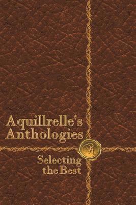 Aquillrelle - AquillrelleÕs Anthologies, Selecting the Best, Häftad