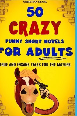 50 Crazy Funny Short Novels for Adults 1