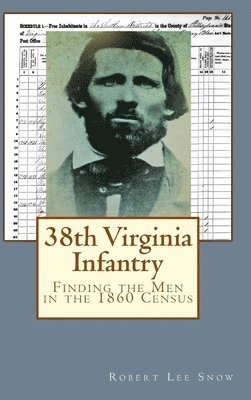 bokomslag 38th Virginia Infantry: Finding the Men in the 1860 Census