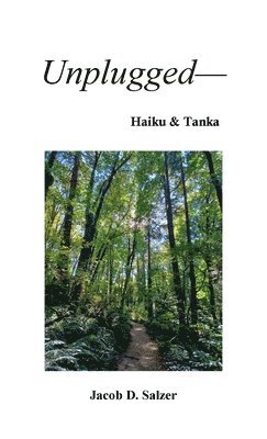 Jacob Salzer - Unplugged- Haiku & Tanka, Häftad
