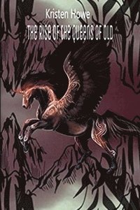 bokomslag Rise of the Queens of Old