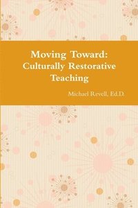 bokomslag Moving Toward Culturally Restorative Teaching Approaches