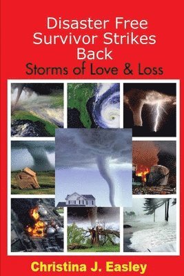 Disaster Free Survivor Strikes Back: Storms of Love & Loss 1