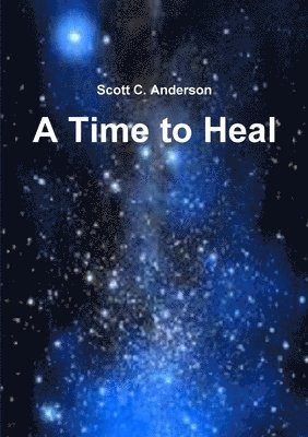 Scott C Anderson - Time to Heal, Häftad
