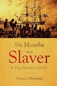bokomslag Six Months on a Slaver